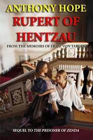 Rupert of Hentzau: From The Memoirs of Fritz Von Tarlenheim